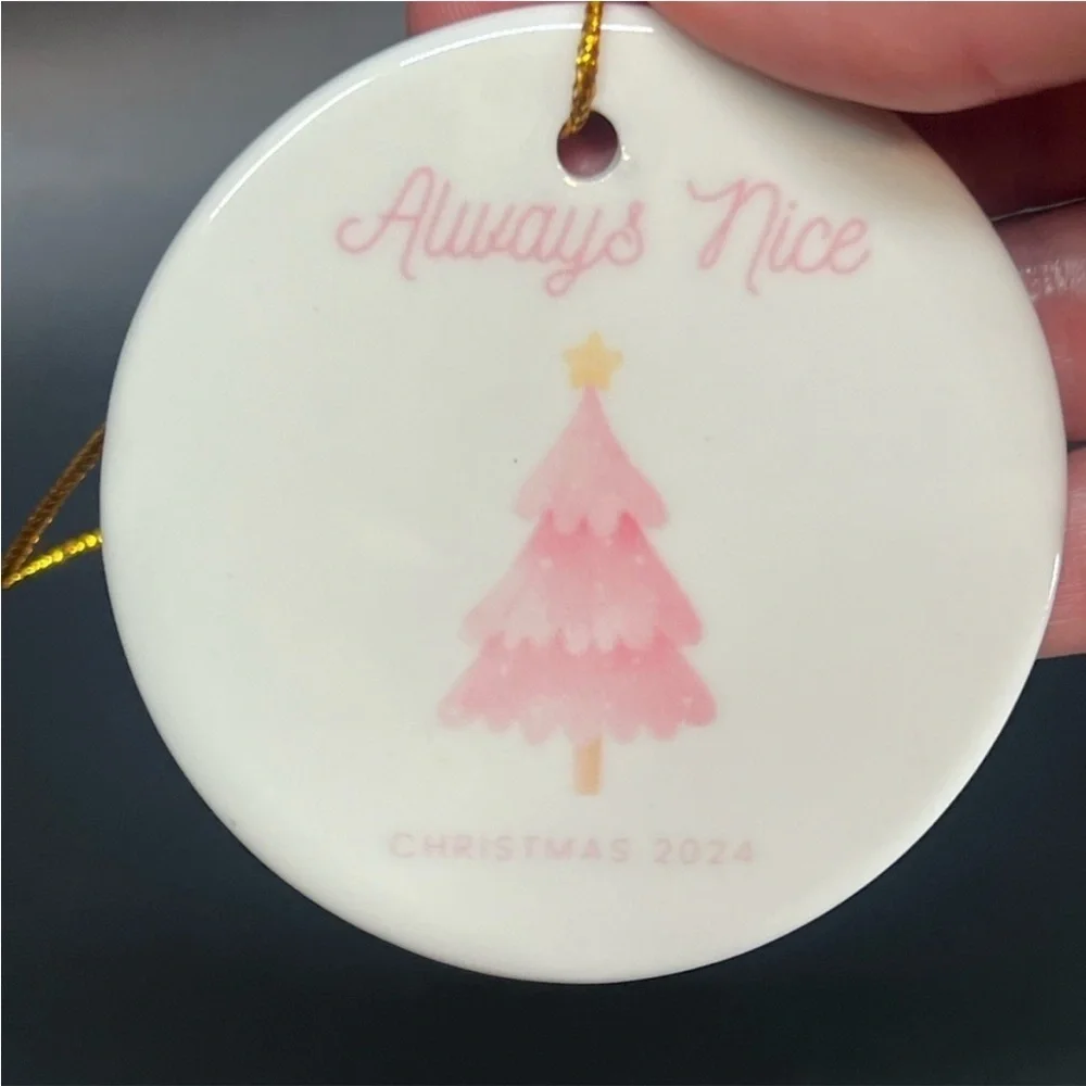 Always Nice girly pink Christmas tree ornament pink writing white ceramic 2024.